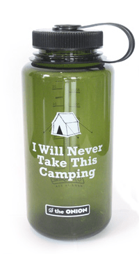I Will Never Take This Water bottle Camping